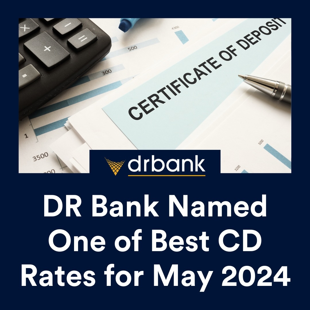 DR Bank has been named one of the “Best CD Rates for May 2024” by Investopedia!